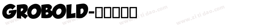GROBOLD字体转换