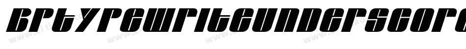 BptypewriteunderscoredItalic-Wqa4字体转换