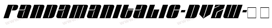 PandamanItalic-DvzW字体转换 PandamanItalic-DvzW字体转换