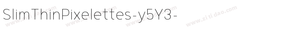 SlimThinPixelettes-y5Y3字体转换