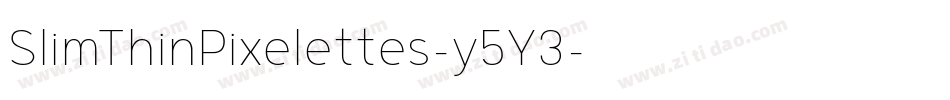 SlimThinPixelettes-y5Y3字体转换