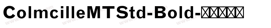 ColmcilleMTStd-Bold字体转换