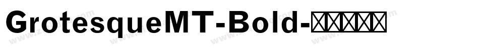 GrotesqueMT-Bold字体转换