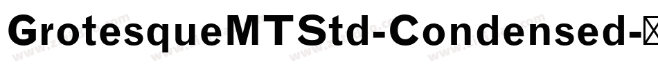 GrotesqueMTStd-Condensed字体转换