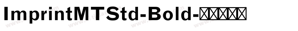 ImprintMTStd-Bold字体转换