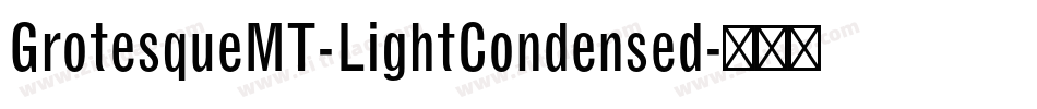GrotesqueMT-LightCondensed字体转换
