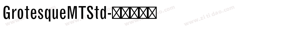 GrotesqueMTStd字体转换
