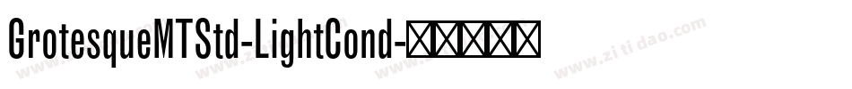 GrotesqueMTStd-LightCond字体转换
