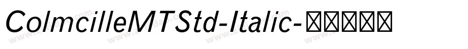 ColmcilleMTStd-Italic字体转换