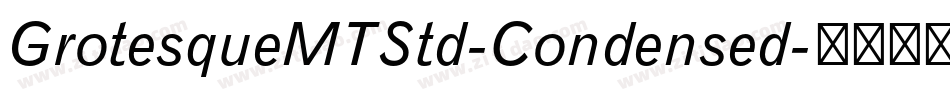 GrotesqueMTStd-Condensed字体转换