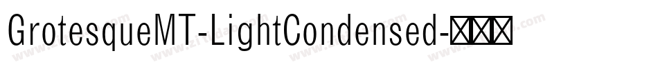 GrotesqueMT-LightCondensed字体转换