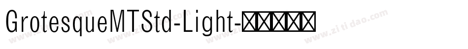 GrotesqueMTStd-Light字体转换