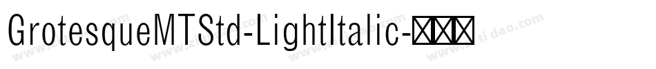 GrotesqueMTStd-LightItalic字体转换