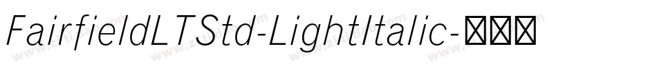 FairfieldLTStd-LightItalic字体转换