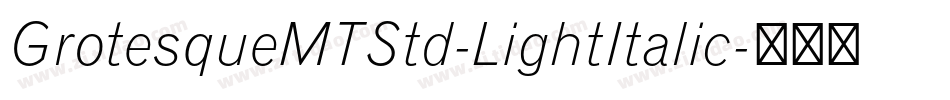 GrotesqueMTStd-LightItalic字体转换