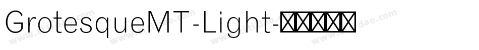 GrotesqueMT-Light字体转换
