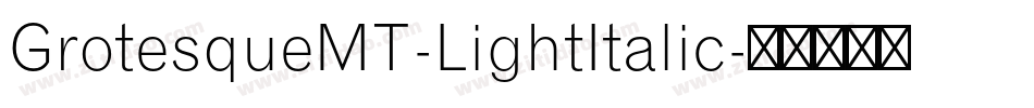 GrotesqueMT-LightItalic字体转换