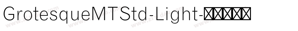 GrotesqueMTStd-Light字体转换