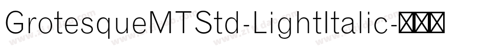 GrotesqueMTStd-LightItalic字体转换