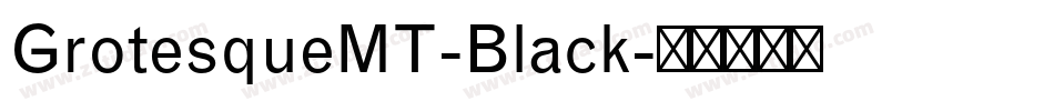GrotesqueMT-Black字体转换