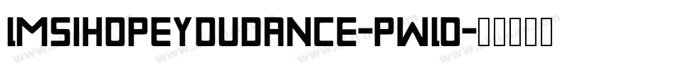 LmsIHopeYouDance-pwlO字体转换