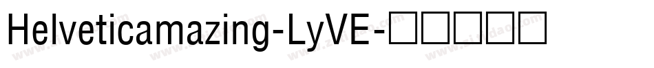 Helveticamazing-LyVE字体转换