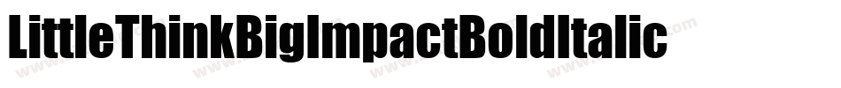 LittleThinkBigImpactBoldItalic-KDXe字体转换