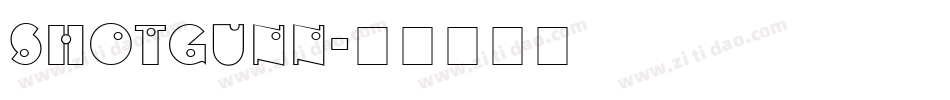 SHOTGUNN字体转换