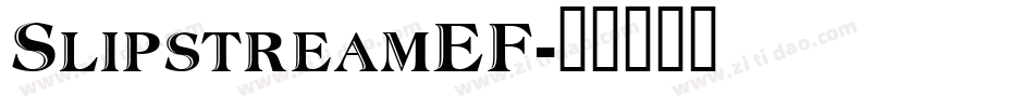 SlipstreamEF字体转换