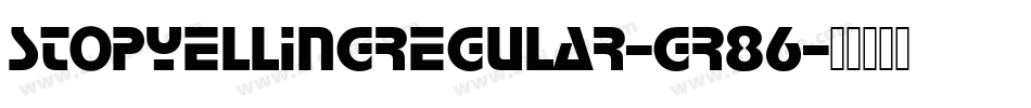 StopYellingRegular-gr86字体转换