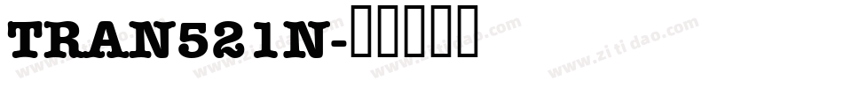 TRAN521N字体转换