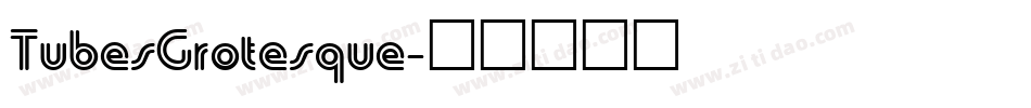 TubesGrotesque字体转换
