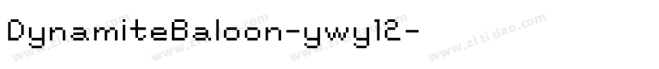 DynamiteBaloon-ywy12字体转换