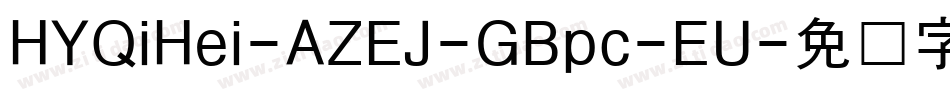 HYQiHei-AZEJ-GBpc-EU字体转换