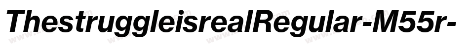 ThestruggleisrealRegular-M55r字体转换 ThestruggleisrealRegular-M55r字体转换