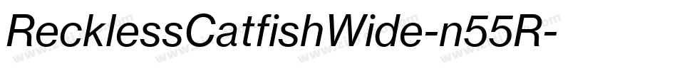RecklessCatfishWide-n55R字体转换