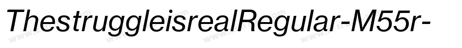 ThestruggleisrealRegular-M55r字体转换 ThestruggleisrealRegular-M55r字体转换