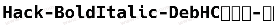 Hack-BoldItalic-DebHC转换器字体转换