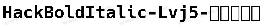 HackBoldItalic-Lvj5字体转换