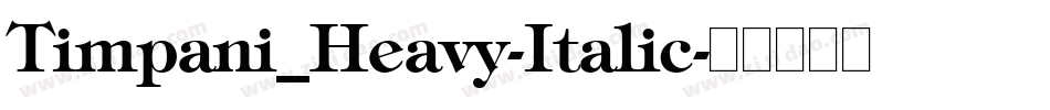 Timpani_Heavy-Italic字体转换