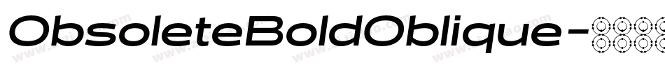ObsoleteBoldOblique字体转换