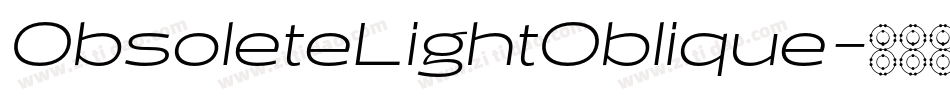 ObsoleteLightOblique字体转换