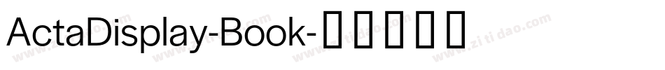 ActaDisplay-Book字体转换