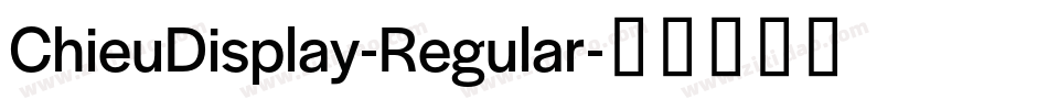 ChieuDisplay-Regular字体转换