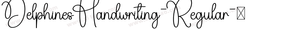 DelphinesHandwriting-Regular字体转换 DelphinesHandwriting-Regular字体转换