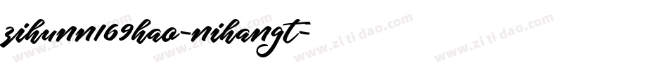 zihunn169hao-nihangt字体转换