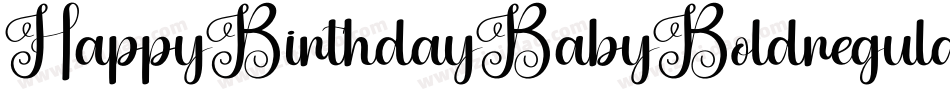 HappyBirthdayBabyBoldregular-K3oW字体转换 HappyBirthdayBabyBoldregular-K3oW字体转换