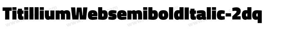 TitilliumWebsemiboldItalic-2dqd字体转换