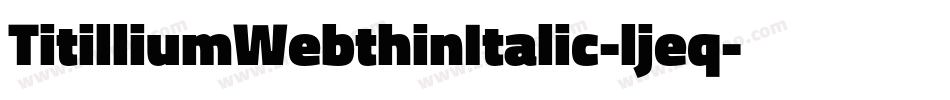 TitilliumWebthinItalic-ljeq字体转换