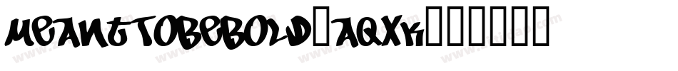 MeantToBeBold-aqXK字体转换